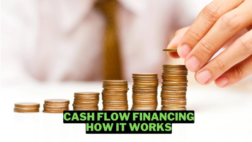 Cash Flow Financing Definion And How It Works = Wowkia Finance