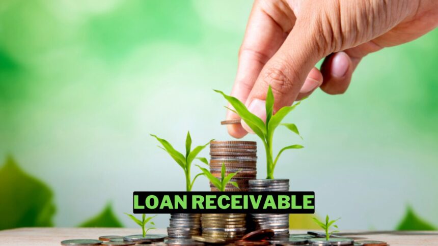 What Is Loan Receivable All You Need To Know Wowkia Finance