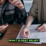 Debt Relief What It Is, How It Works And More