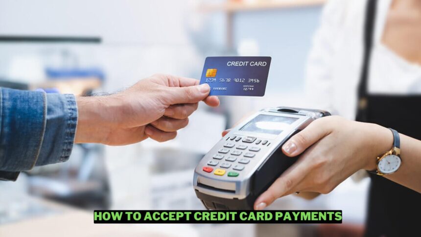 How To Accept Credit Card Payments Wowkia Finance