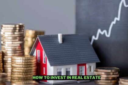 How To Invest In Real Estate Wowkia Finance