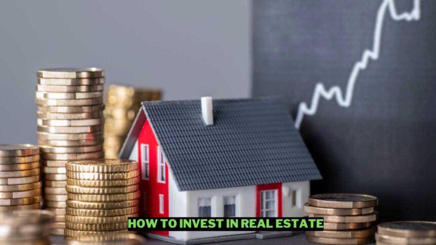 How To Invest In Real Estate Wowkia Finance